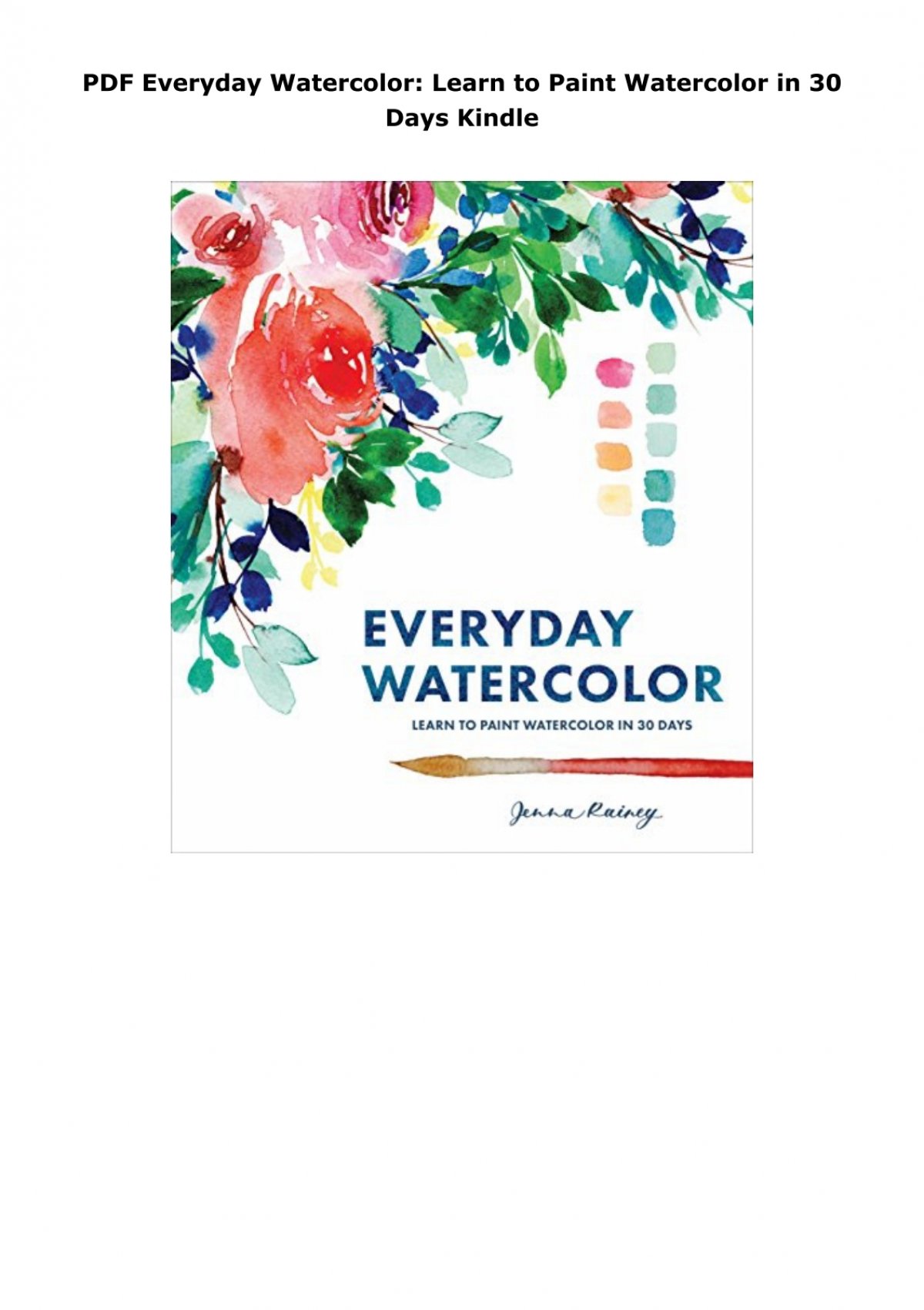 Everyday Watercolor: Learn to Paint Watercolor in 30 Days : Rainey