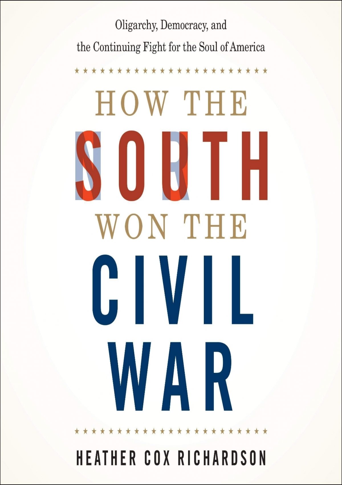 How the South Won the Civil War: Oligarchy, Democracy, and the