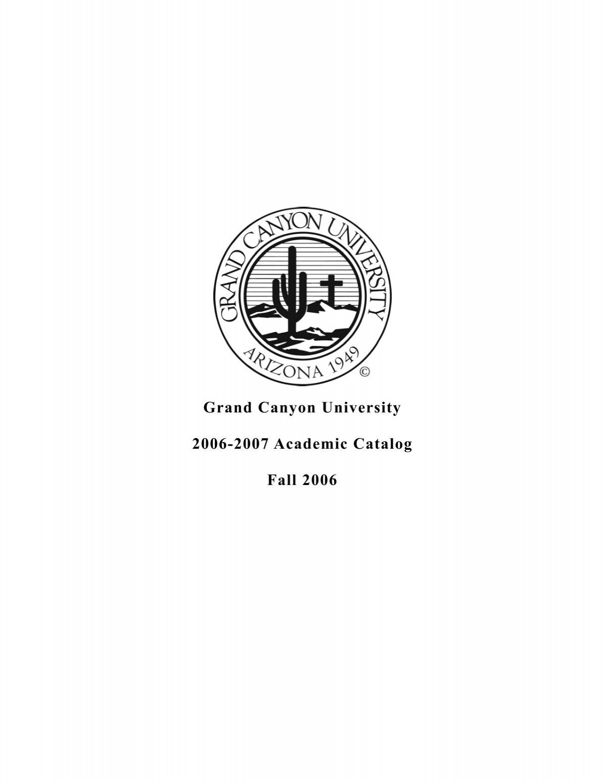 Grand Canyon University 2006-2007 Academic Catalog Fall 2006