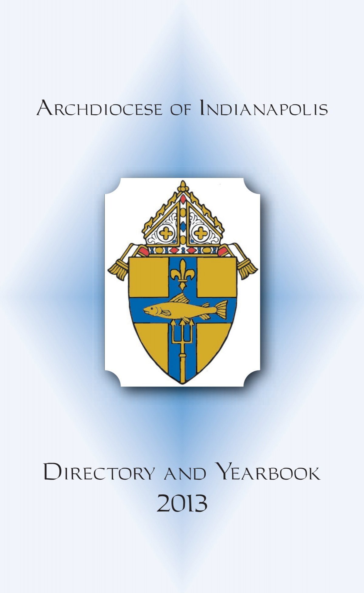 Directory And Yearbook 2013 Archdiocese Of Indianapolis