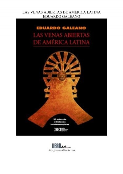 Las Venas Abiertas De América Latina Eduardo Galeano