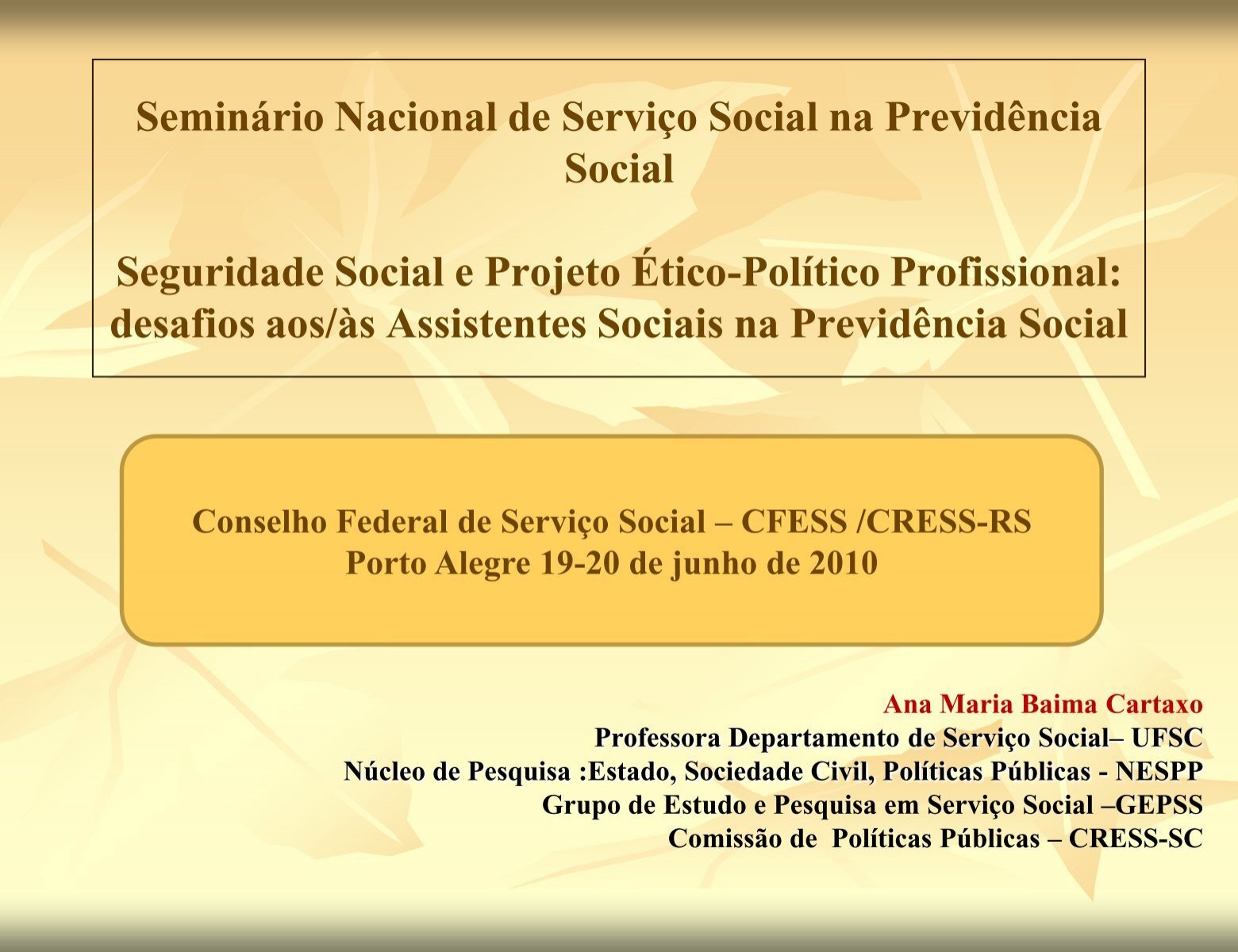 Baixe a apresentação em slides de Ana Maria Cartaxo - CFESS