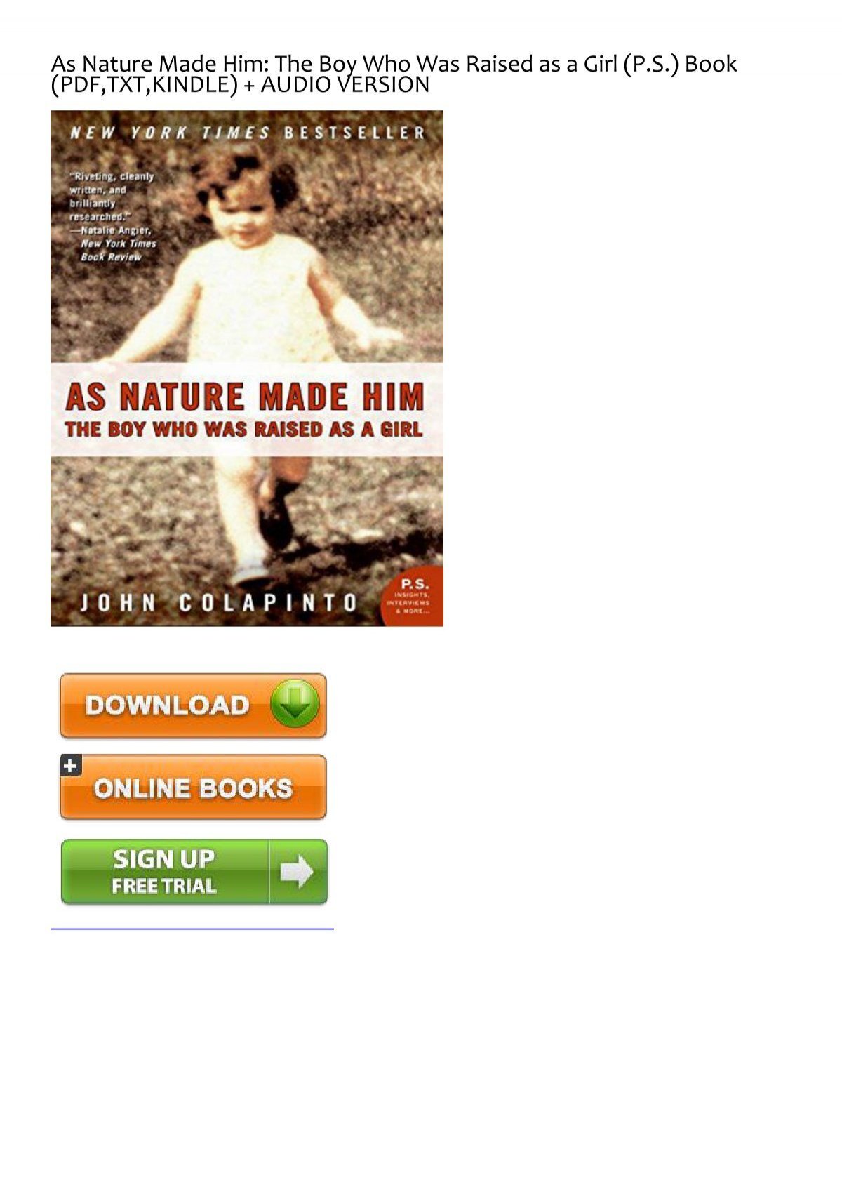 Download [Pdf] Nature Made Him: The Boy Who Raised as a Girl (P.S.) by John FOR